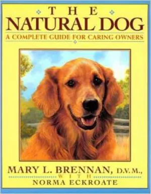 The Natural Dog - A Complete Guide For Caring Owners - Book SALE